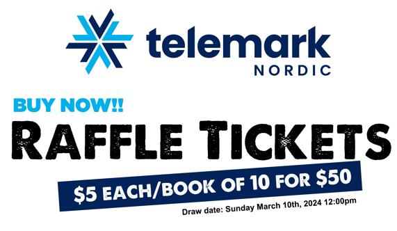 Raffle Tickets to Support the Telemark Youth Competitive Program  $5ea